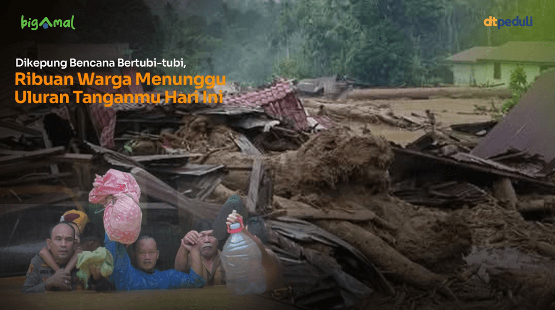 Darurat! Banjir & Longsor Sumatra Butuh Pangan