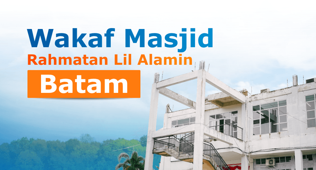 Sempurnakan Rumah Allah, Abadikan Amalmu